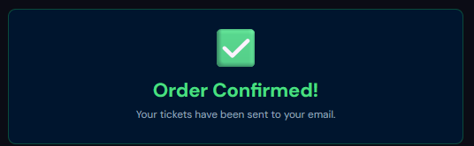 The confirmation screen after payment: a green tick above the words Order Confirmed, and a line saying the tickets have been sent to your email.
